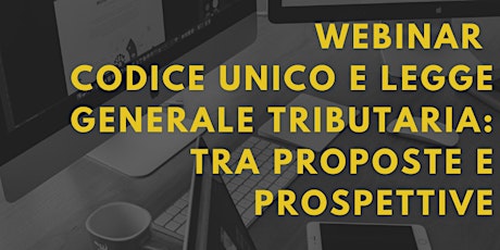 Codice Unico e legge generale tributaria: tra proposte e prospettive primary image