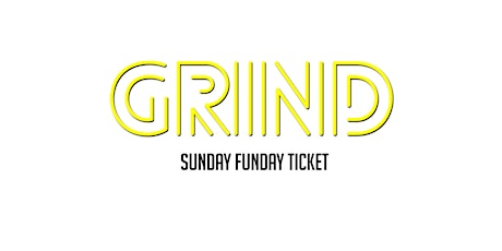 Kopie von GRIND - Sunday Funday 18. Juli