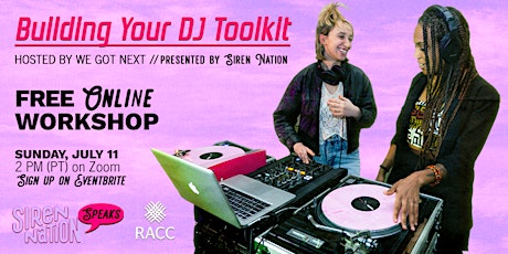 Building Your DJ Toolkit - Free Workshop with We Got Next