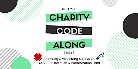 Charity Code-Along: Analyzing Malaysian COVID Infection & Immunization Data primary image