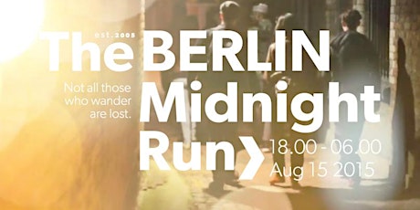 Imagem principal do evento The [Berlin] Midnight Run * 15 Aug. '15
