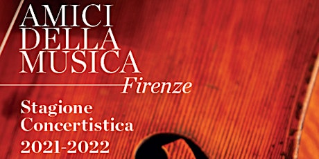 Presentazione Stagione Concertistica 2021-2022 Amici della Musica Firenze