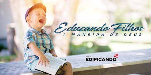 CURSO ONLINE -EDUCANDO FILHOS  MANEIRA DE DEUS (2º SEMESTRE) 2021