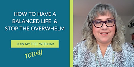 HOW TO HAVE A BALANCED LIFE & STOP OVERWHELM