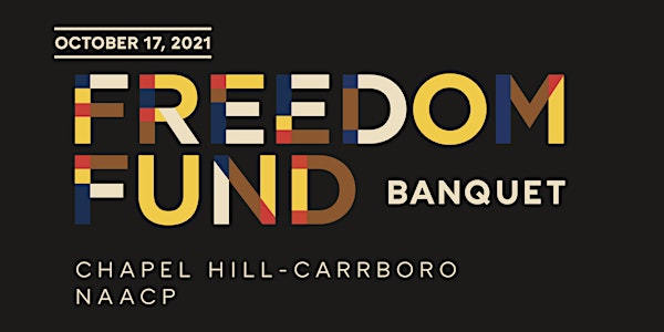 Chapel Hill-Carrboro NAACP 2021 Freedom Fund Banquet