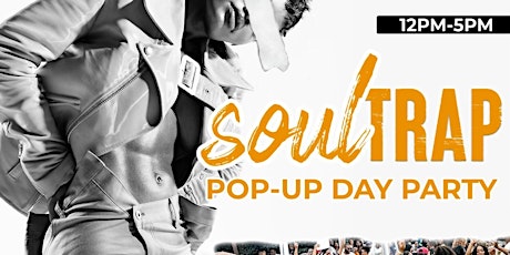 SOULTRAP POP-UP DAY PARTY