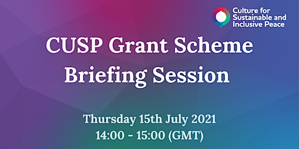 CUSP Grant Scheme Briefing Session