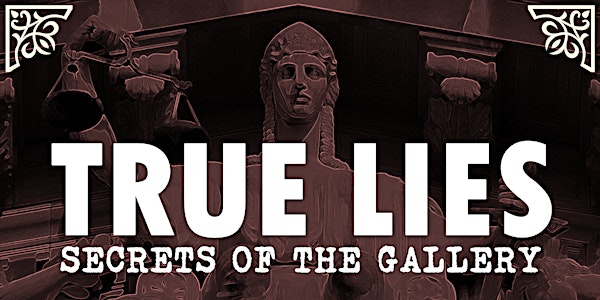 True Lies: Secrets of the Gallery