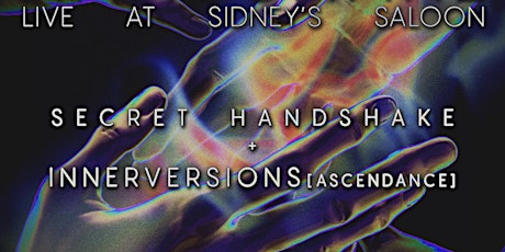 Secret Handshake + Innerversions : Live at Sidney's Saloon primary image
