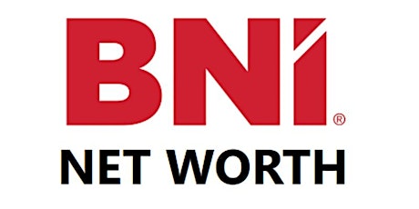 BNI Net Worth - Referral Networking Meeting tickets