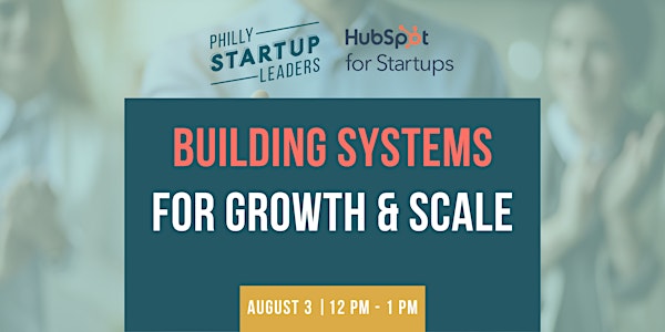 Building Systems for Growth & Scale