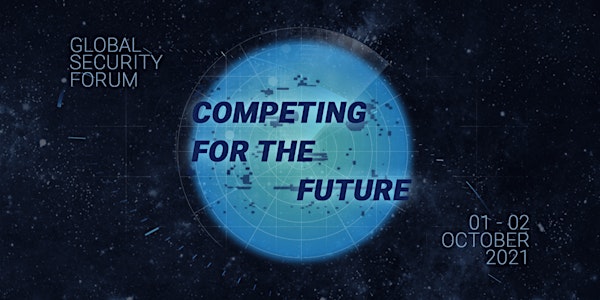 Global Security Forum 2021: Competing for the Future