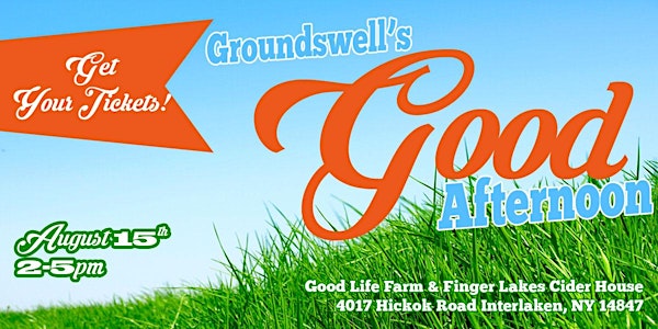 EVENT POSTPONED: Groundswell's Good Afternoon at Good Life Farm