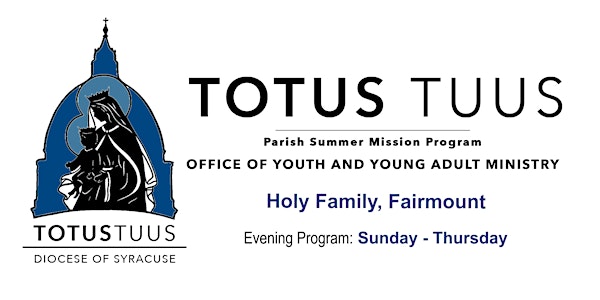 Totus Tuus Summer Camp 2021 ~Evening Program ~ Holy Family, Fairmount