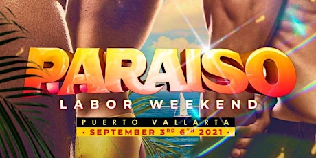 Paraiso Labor Weekend 2021