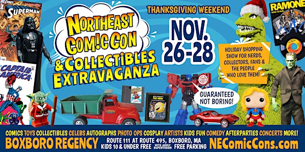 NorthEast ComicCon & Collectibles Extravaganza - Thanksgiving Weekend