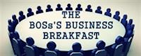 BOSs'S BUSINESS BREAKFAST (Networking for Small Business) July 30, 2015 primary image