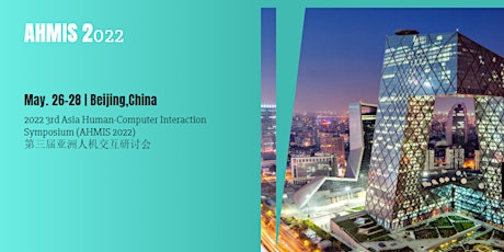 2022 3rd Asia Human-Computer Interaction Symposium (AHMIS 2022) tickets