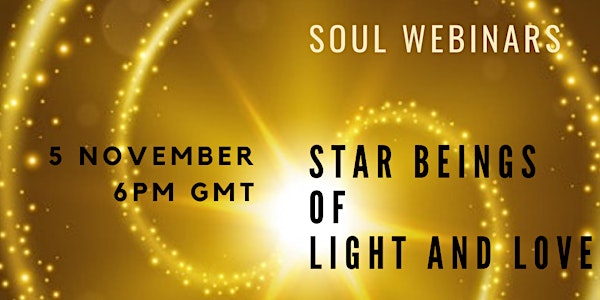 Soul Webinars - Star Beings of Light and Love