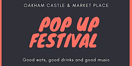 Oakham Castle & Market Place Pop Up Festival primary image