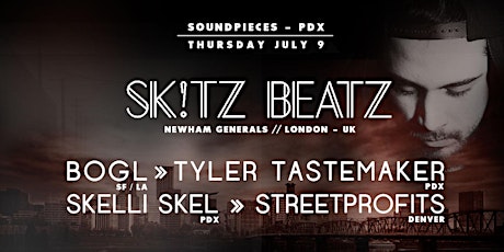 [Soundpieces PDX] Sk!tz Beatz! (UK) · Bogl · Tyler TasteMaker & more! primary image