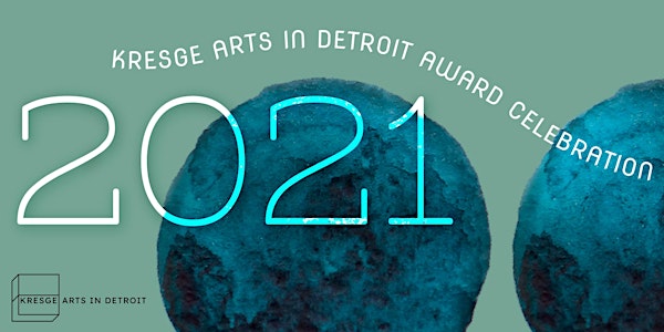 2021 Kresge Arts in Detroit Award Celebration