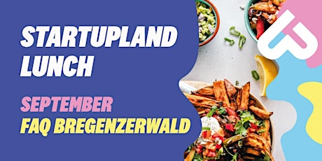 Startupland Lunch FAQ Bregenzerwald 2021