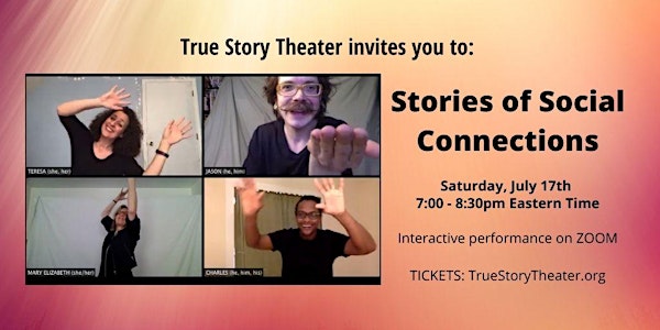 True Story Theater: Stories of Social Connections