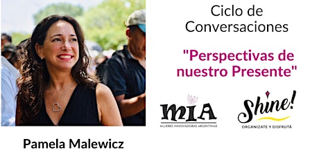 Ciclo de Conversaciones "Perspectivas de nuestro presente"- Pamela Malewicz