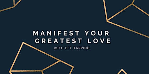 Manifest Your Greatest Love with EFT Tapping