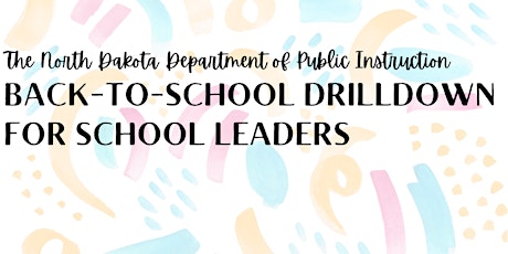 The NDDPI Back-to-School Drilldown for School Leaders primary image