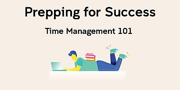 (VIRTUAL) Prepping for Success: Time Management 101