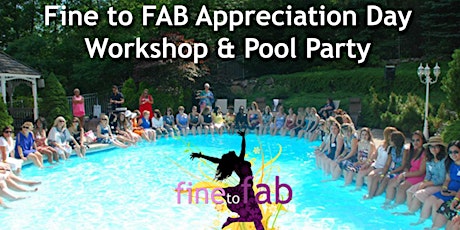 FINE to FAB Appreciation Day Workshop, Pool Party & Charity Event primary image