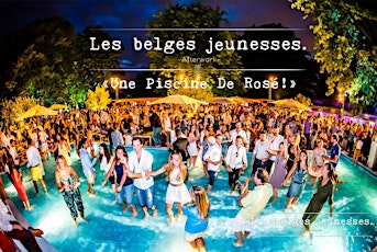 Les Belges Jeunesses: "Une Piscine de Rosé ! " 16/07 Terasse O2 / Free