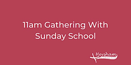 Sunday  18th July 11.00am Gathering with Sunday School primary image