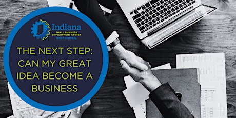 Imagem principal do evento The Next Step: Can My Great Idea Become A Business