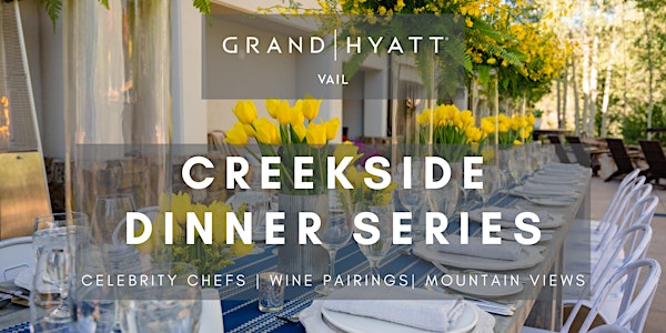 Creekside Dinner Series with Chef Orlando Benavidez