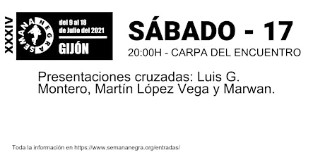 Presentaciones cruzadas: Luis G. Montero, Martín López Vega y Marwan