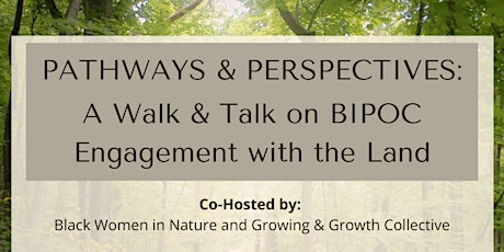 Pathways & Perspectives: A "Walk & Talk" on BIPOC Engagement with the Land