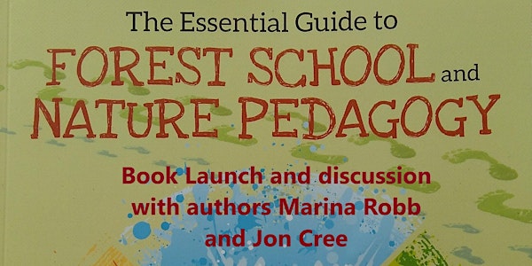 Essential Guide to Forest School and Nature Pedagogy - Book Launch