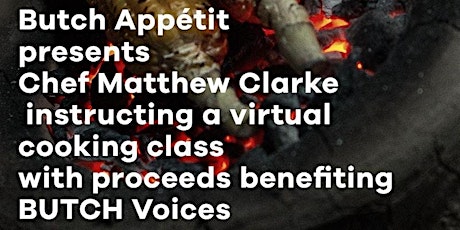 Butch Appétit Virtual Cooking Class: Benefit for BUTCH Voices primary image