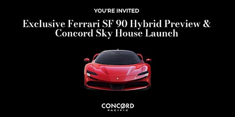 Image principale de Exclusive Viewing of Ferrari SF 90 Hybrid & Concord Sky House Launch