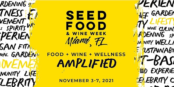 7th Annual SEED Plant-Based Food & Wine Festival