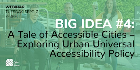 BIG IDEA #4 Exploring Urban Universal Accessibility Policy primary image