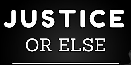 Justice Or Else (RI) primary image