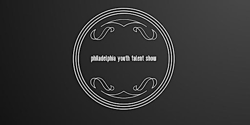 Philadelphia Youth Talent Show July- 2022
