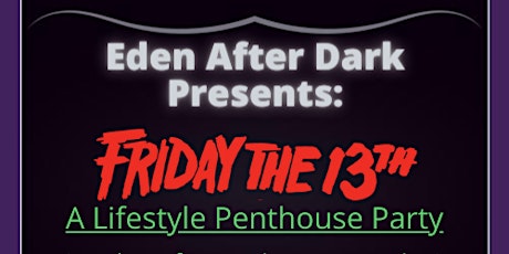 Eden After Dark Friday The 13th Edition. A  Swing Lifestyle Penthouse Party