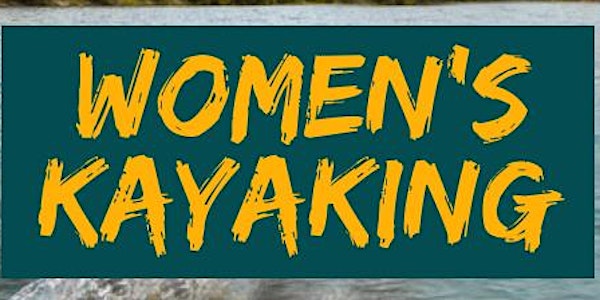 Women's Kayaking 15th August - Her Outdoors Week 2021