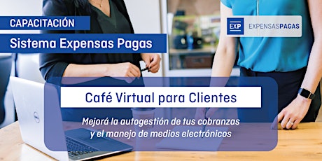 Image principale de Capacitación Sistema Expensas Pagas: Café virtual para Clientes