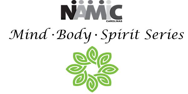 NAMIC-Carolinas Mind, Body, and SPIRIT Series